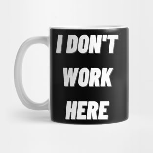 i don't work here Mug